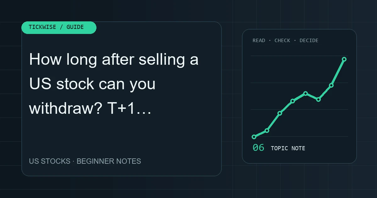 Visual overview for How long after selling a US stock can you withdraw? T+1 settlement and payout time Why selling isn't cash in hand yet, the routes out, and the common snags